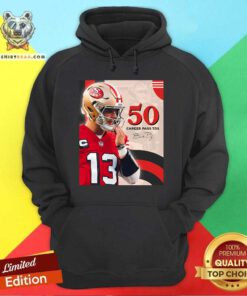 Top Brock Purdy The Fastest QB To Reach 50 Career Passing TDS Hoodie