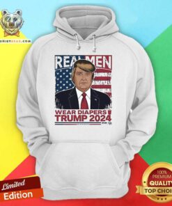 Top Donald John Trump Real Men Wear Diapers 2024 Hoodie