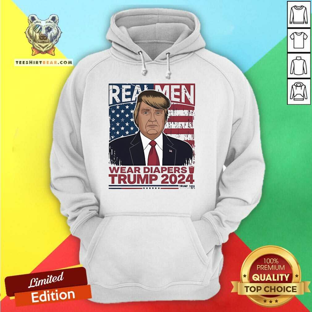 Top Donald John Trump Real Men Wear Diapers 2024 Hoodie