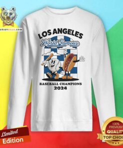 Top Los Angeles Dodgers World Famous Baseball Champions 2024 Sweatshirt