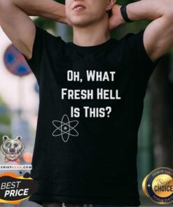 Top Oh What Fresh Hell Is This Theory Graphic T-Shirt