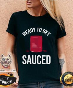 Top Ready To Get Sauced Funny Cranberry Sauce Thanksgiving Food V-neck