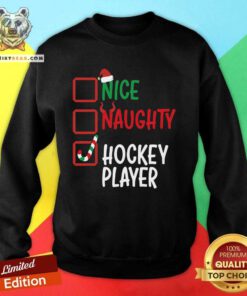 Top Santa's List Nice Or Naughty Christmas Fun Hockey Player Sweatshirt