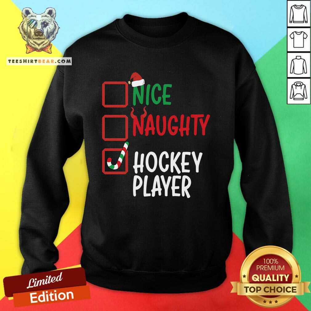 Top Santa's List Nice Or Naughty Christmas Fun Hockey Player Sweatshirt