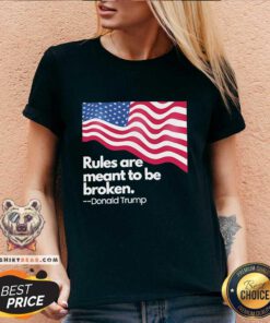 Top Trump Won Again Rules Are Meant To Be Broken Donald Trump V-neck