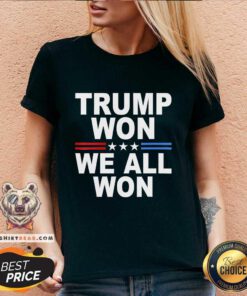 Top Trump Won We All Won 2024 USA Trump Will Fix V-neck