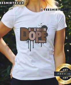 Black women wearing the Top Zaynah Bear Dope Period Ladies Tee, showcasing style and empowerment in fashion.