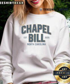 Awesome Chapel Bill North Carolina Est 2025 vintage sweatshirt featuring a stylish design and cozy fit for casual wear.