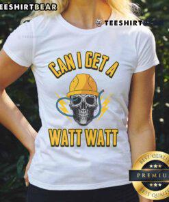 Awesome Electrician Skull design on a Ladies Tee, featuring 'Can I Get A Watt Watt' for electrical engineers. Perfect gift!