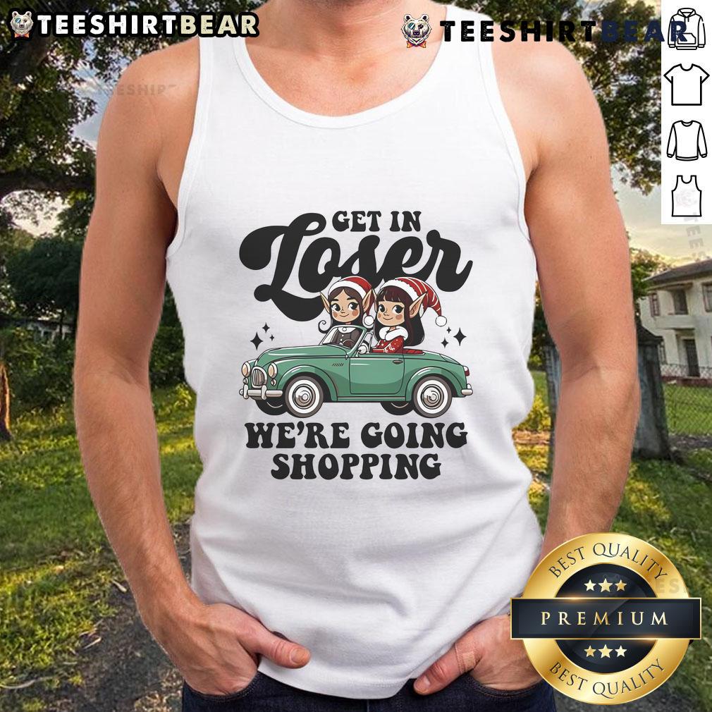 Cute 'Get In Loser, Elves We're Going Shopping' Christmas tank top featuring festive design and playful holiday spirit.