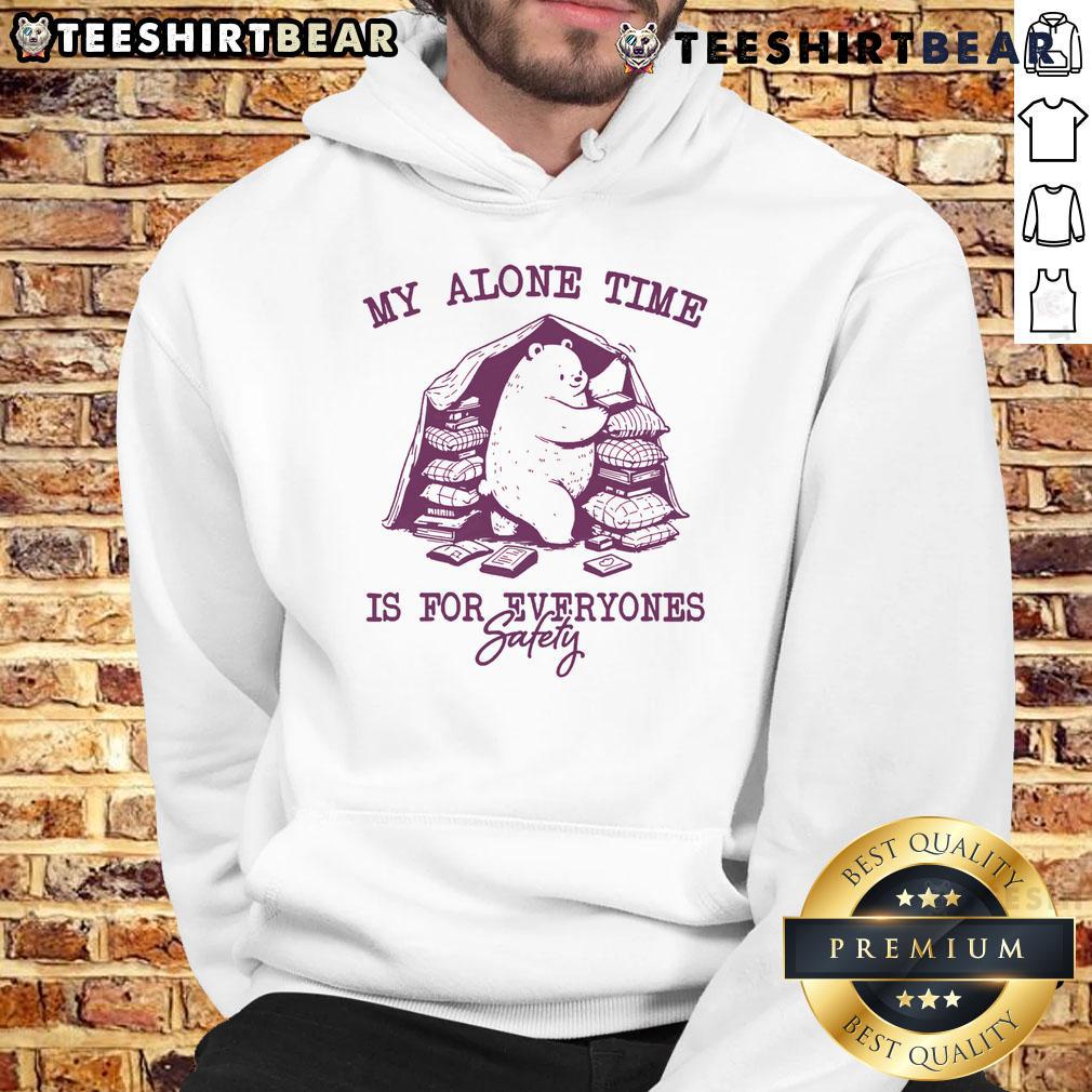 Cute bear hoodie with 'My Alone Time Is For Everyone's Safety' slogan, perfect for cozy and fun casual wear.