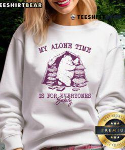 Cute bear sweatshirt with 'My Alone Time Is For Everyone's Safety' text, perfect for cozy and casual outfits.