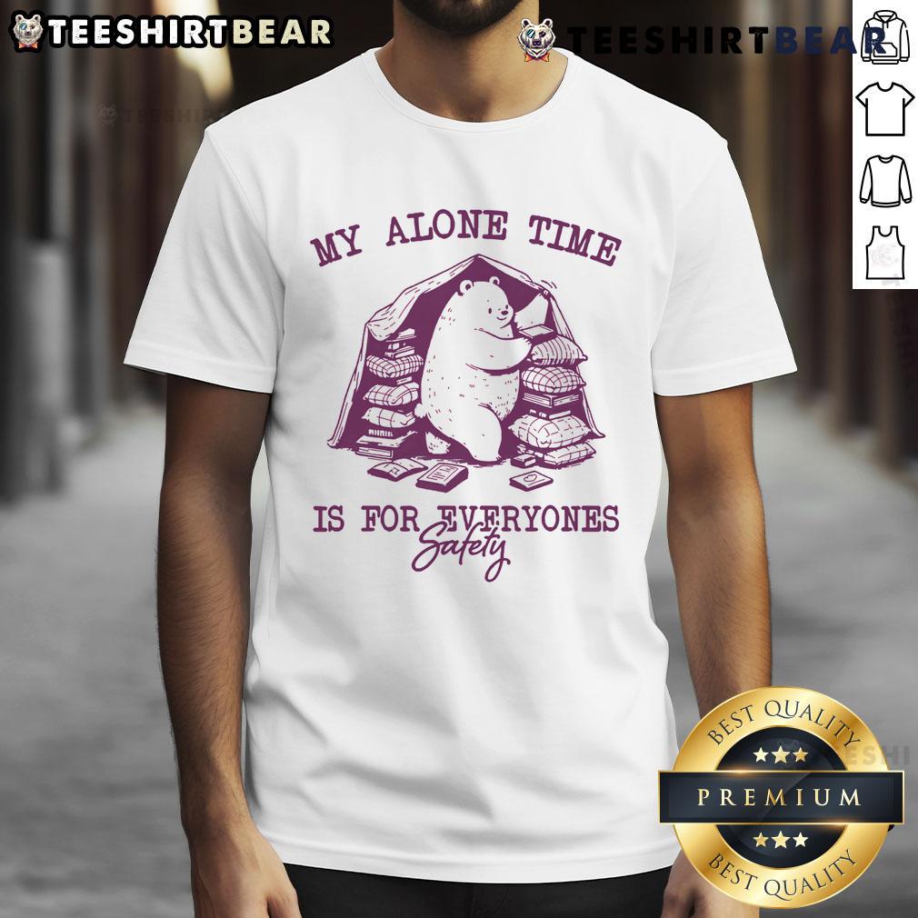 Adorable 'My Alone Time Is For Everyone's Safety' bear t-shirt design for casual wear and comfort.