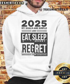 Funny 2025 Goals hoodie featuring 'Eat Sleep Regret' slogan, perfect for New Year celebrations and casual wear.