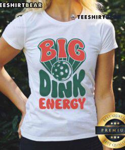 Funny big dink energy pickleball tee for ladies featuring vibrant graphics and playful text for pickleball enthusiasts.