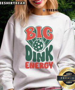 Funny Big Dink Energy Pickleball sweatshirt featuring vibrant graphics, perfect for pickleball enthusiasts and players.