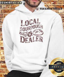 Funny bread baker hoodie featuring 'Support Your Local Sourdough Dealer' slogan, perfect for sourdough enthusiasts.