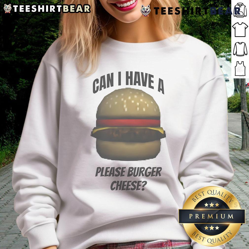 Funny Can I Have a Please Burger Cheese meme sweatshirt featuring a playful burger graphic and vibrant colors.