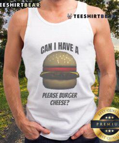 Funny 'Can I Have a Please Burger Cheese' meme tank top featuring a humorous burger graphic for food lovers.
