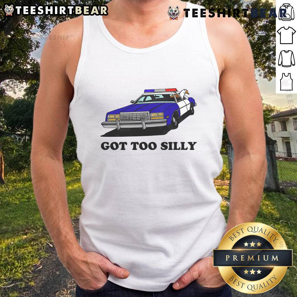 Funny 'Got Too Silly Goose' tank top design featuring a playful goose graphic and vibrant colors for a fun style.