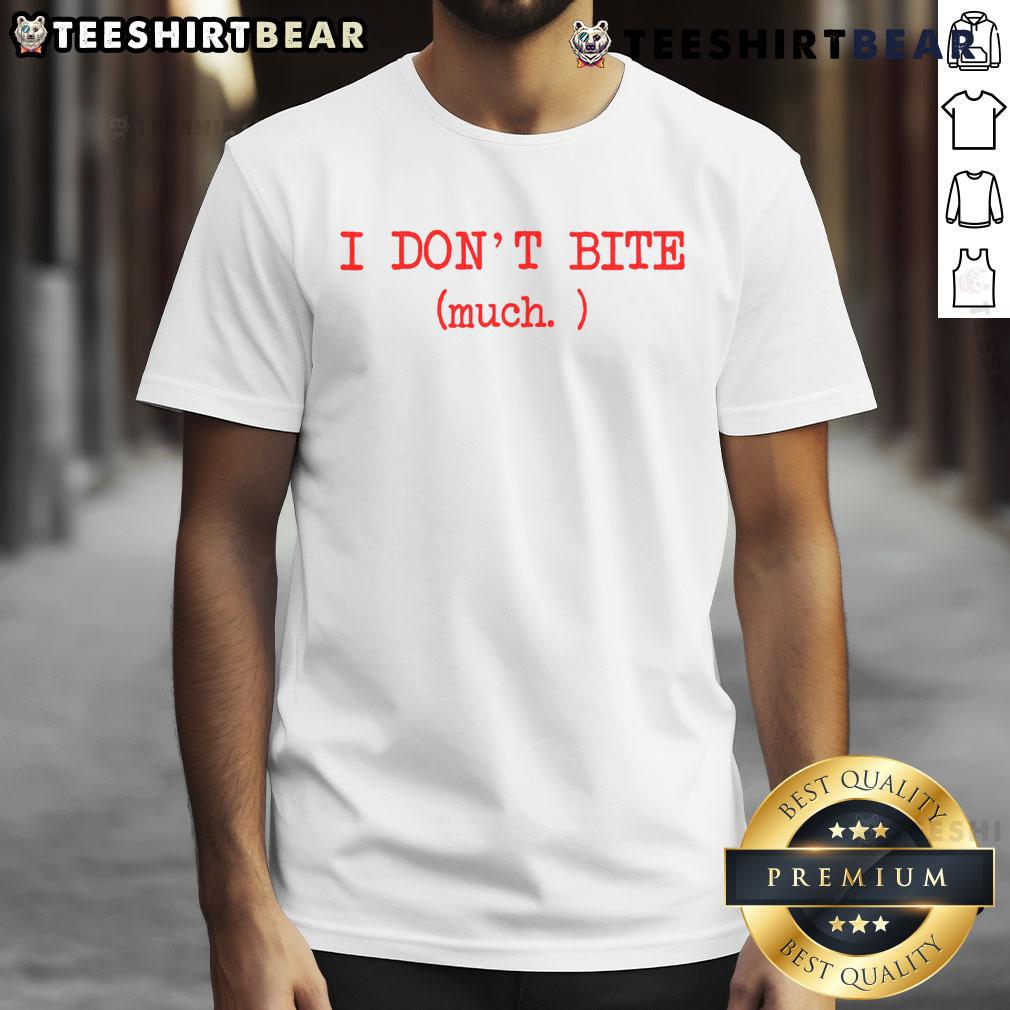 Funny 'I Don't Bite Much' meme t-shirt featuring a humorous graphic, perfect for casual wear and laughter.