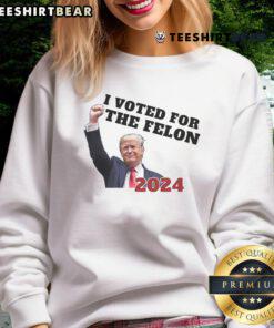 Alt Text: Funny 'I Voted For The Felon 2024' sweatshirt celebrating Trumps inauguration day with humor and political satire.