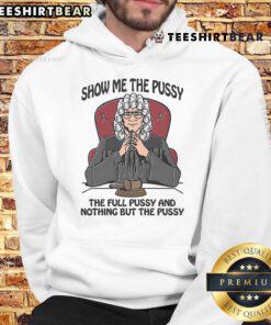 Funny Show Me The Pussy Judge Hoodie featuring bold graphic text in a playful design, perfect for humorous fashion lovers.