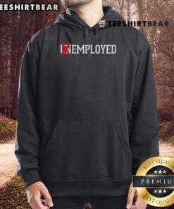 Funny Unemployed Employed Hoodie featuring a humorous design for job seekers and laid-back style enthusiasts.