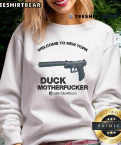 Funny 'Welcome to New York Duck Motherfcker' sweatshirt by United Healthcare, perfect for stylish urban wear.