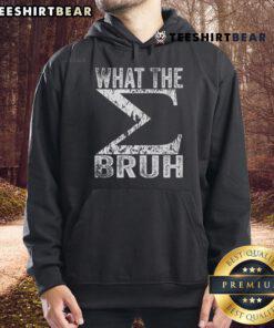 Funny 'What The Sigma Bruh' sarcastic meme hoodie design for adults, featuring bold graphics and humor.