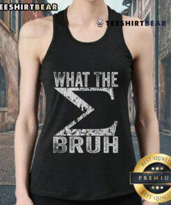Funny 'What The Sigma Bruh' adult sarcastic meme tank top featuring a humorous graphic and bold text design.
