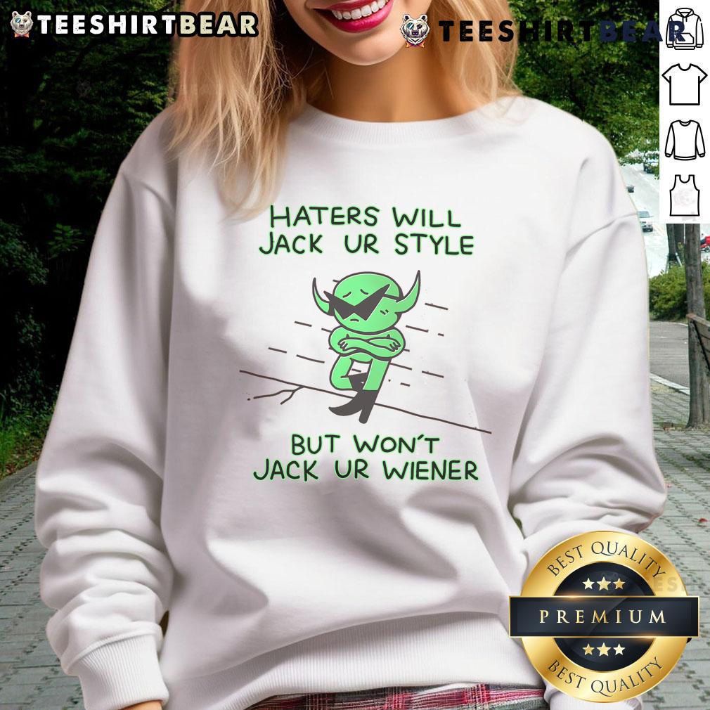 Funny Wizard of Barge sweatshirt with humorous text: 'Haters Will Jack Ur Style But Won't Jack Ur Wiener'.