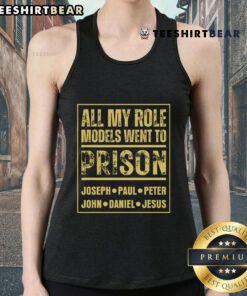 Good All My Role Models Went To Prison tank top featuring bold text design on a stylish sleeveless shirt.