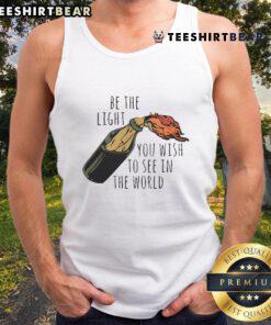 Alt Text: Good Be The Light You Wish To See In The World Tank Top with inspirational quote design on a casual tank top.