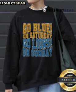 Good Go Blue on Saturday, Go Lion on Sunday football sweatshirt, perfect for fans showing team spirit and style.