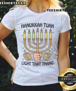 Good Hanukkah Tuah Light That Thing Ladies Tee featuring festive design and vibrant colors for holiday celebrations.