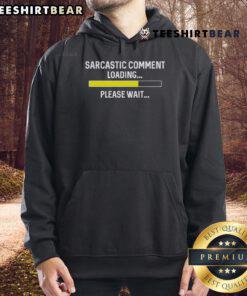 Good Sarcastic Comment Loading Please Wait Hoodie in black, featuring playful text design for humor lovers.