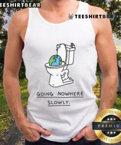 Good Toilet World Going Nowhere Slowly Tank Top featuring a humorous design, perfect for casual wear and fun conversations.