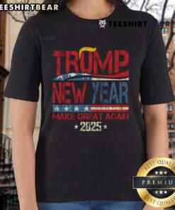 Good Trump Make New Year Great Again Ladies Tee for Happy New Year's Eve Day 2025, featuring festive design and vibrant colors.