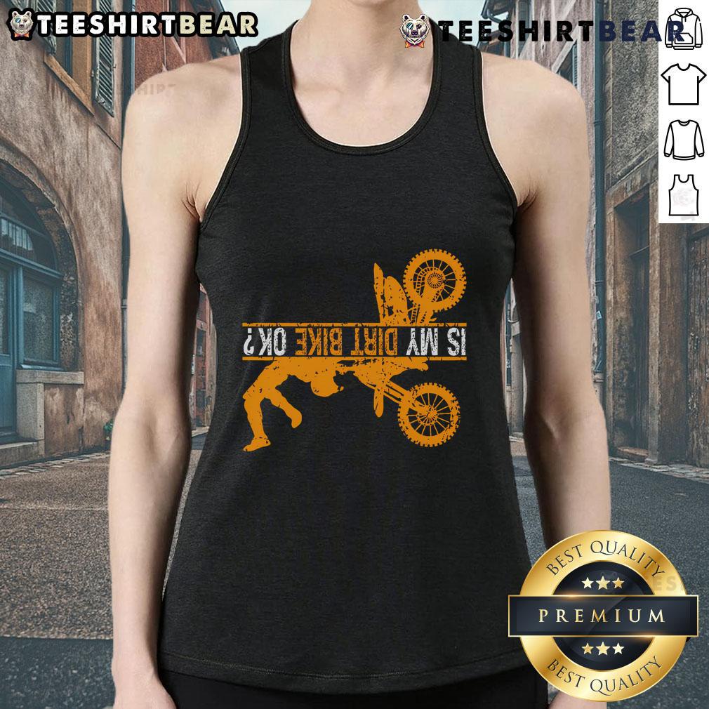 Good Upside Down Is My Dirt Bike OK tank top for dirt bikers, featuring a stylish design perfect for motocross enthusiasts.