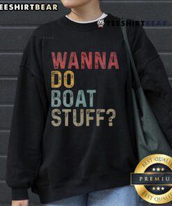 Good Vintage Wanna Do Boat Stuff Sweatshirt in navy blue with a fun nautical design, perfect for boat lovers.