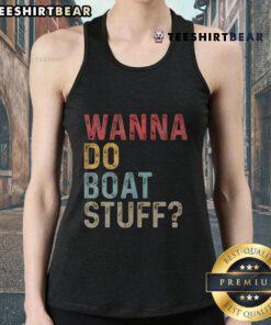 Good Vintage Wanna Do Boat Stuff Tank Top featuring a stylish nautical design, perfect for summer adventures on the water.