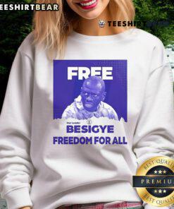Hot Dr. Kizza Besigye 'Freedom For All' sweatshirt promoting political activism and human rights in Uganda.