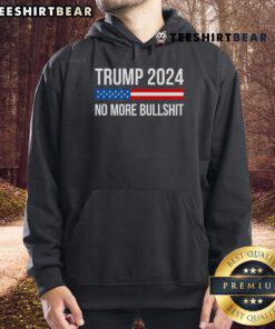 Hot Trump 2024 No More Bullshit Hoodie featuring bold text on a stylish sweatshirt for political supporters.