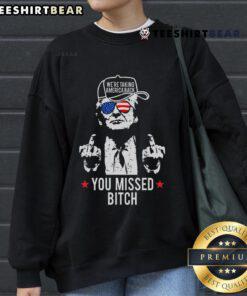 Hot Trump sweatshirt with 'We're Taking America Back, You Missed Bitch' slogan, perfect for political rallies and events.