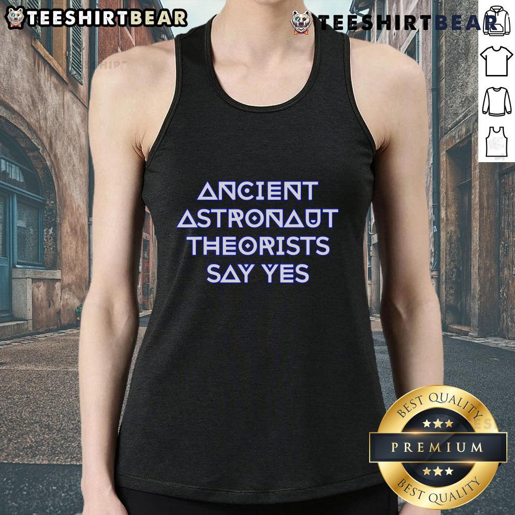 Nice Ancient Astronaut Theorists Say Yes tank top featuring bold graphic design and trendy style for casual wear.