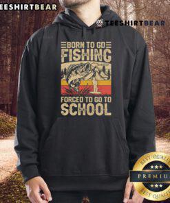 Vintage hoodie featuring 'Born to Go Fishing, Forced to Go to School' design, perfect for fishing enthusiasts and casual wear.