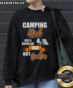Nice Camping Dad sweatshirt: a cool, stylish garment for fathers who love outdoor adventures and camping with family.