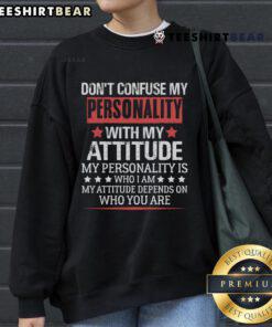 Funny attitude sweatshirt featuring the saying 'Don't confuse my personality' for a sarcastic and stylish look.