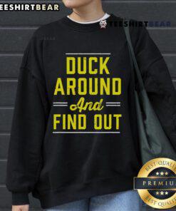 Alt Text: Nice Duck Around and Find Out Oregon fan merch sweatshirt featuring vibrant colors and a stylish design.